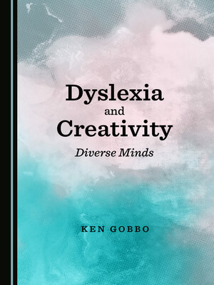 cover image of Dyslexia and Creativity: Diverse Minds